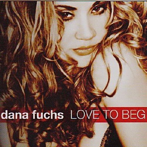 Dana Fuchs  Love To Beg(2011)MP3