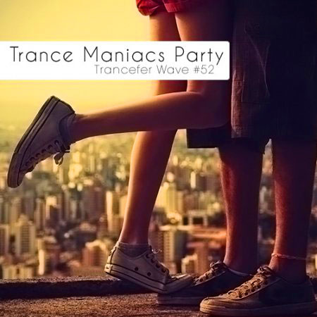 VA-Trance Maniacs Party: Trancefer Wave #52 (March 2011)