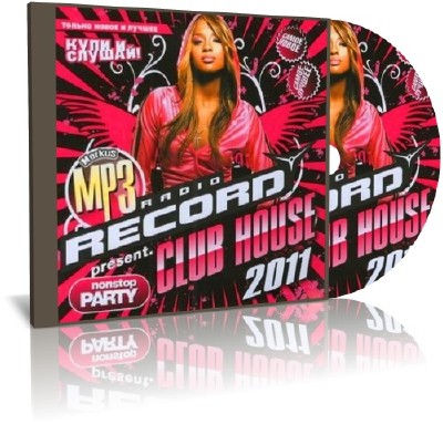 Radio Record Present Club House (2011/MP3)