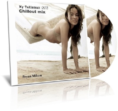 Bryan Milton - My Talisman Chillout mix 002 (2011/MP3)