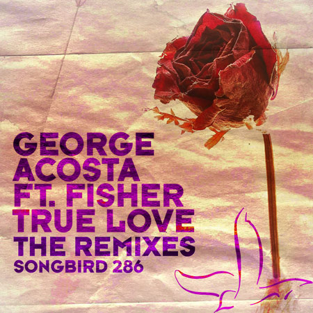 George Acosta Feat Fisher - True Love (Remixes) (2011)