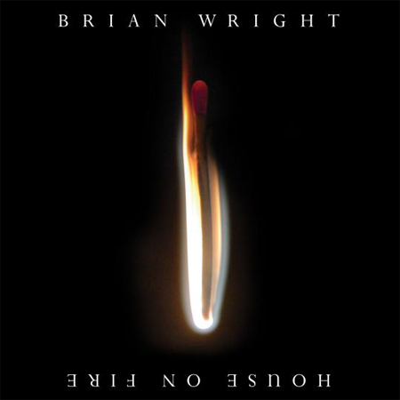 Brian Wright - House On Fire (2011)