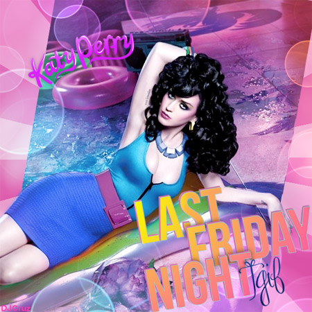 Katy Perry - Last Friday Night (Remixes) (2011)
