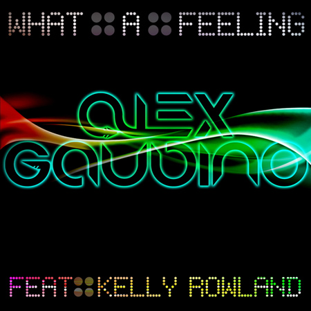 Alex Gaudino Feat. Kelly Rowland - What A Feeling (2011)