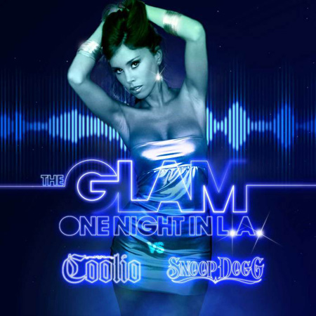 The Glam Vs. Coolio And Snoop Dogg - One Night In L.A. (2011)