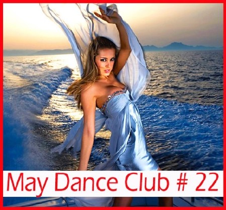 VA - May Dance Club # 22 (2011)