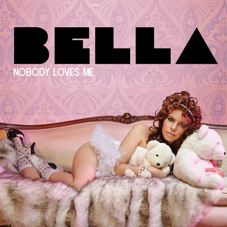 Bella - Nobody Loves Me (2011) 