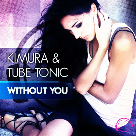 Kimura And Tube Tonic - Without You (2011)