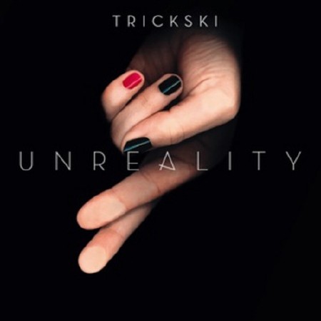 Trickski - Unreality (2011) [MP3|320 kbps]