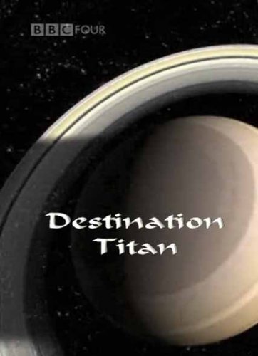 ���: ����� ���������� - ����� / ���: Destination - Titan (2011) TVRip