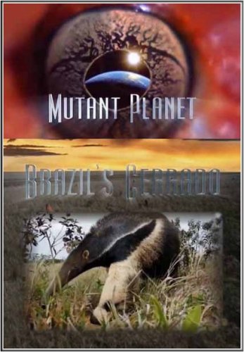 ������� ��������. �������� / Mutant Planet. Brazil`s Cerrado (2010) SATRip