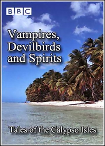 ��� �������: �������, ������� � ����. ������� �������� ������� / Vampires, Devilbirds and Spirits. Tales of the Calypso Isles (2001/SATRip)