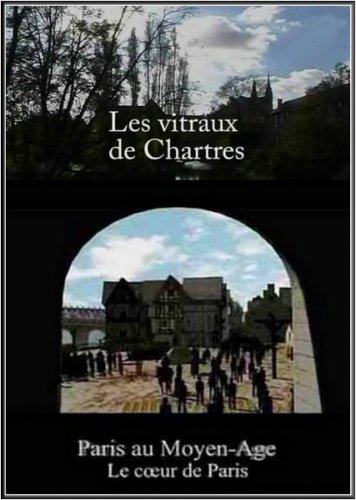 ������������� �����. ������� ���������� ������ (3 �����) / Les Vitraux de Chartres (2008)TVRip