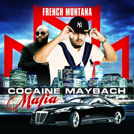 French Montana - Cocaine Maybach Mafia (2011)