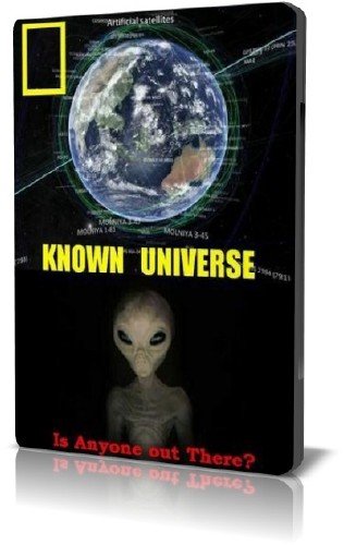  .    - ? / The Known Universe. Is Anyone out There (2009) HDTVRip