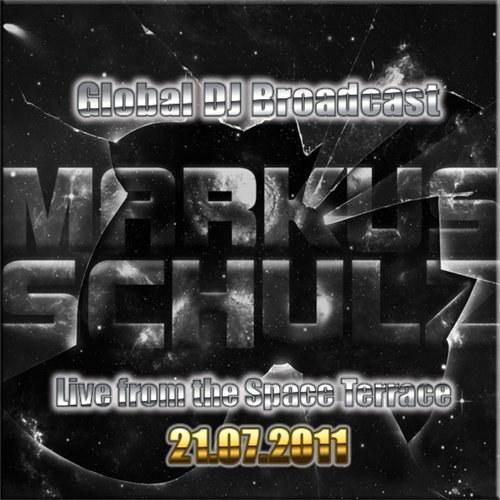 Markus Schulz - Global DJ Broadcast: Live from the Space Terrace (21.07.2011)