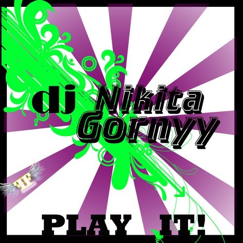 Dj Nikita Gornyy - Play It! (2011)