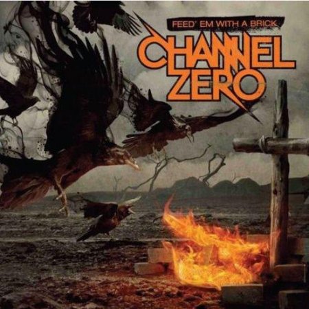 Channel Zero - Feed' Em With A Brick (2011) MP3