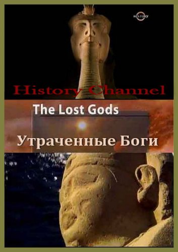 History Channel:   (6   6) / The Lost Gods (2006/SATRip)