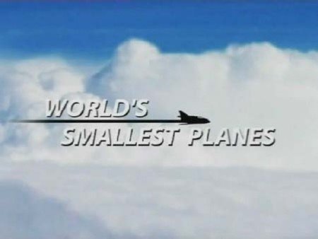      / World's smallest planes (2006) IPTVRip
