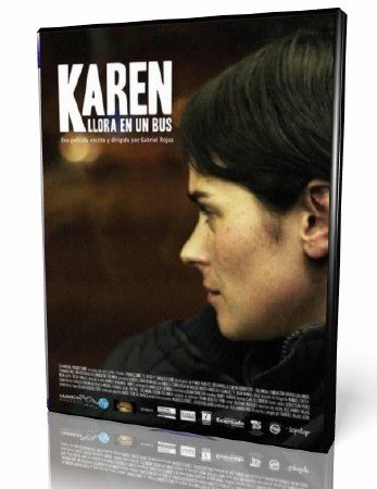 ������ � �������� ����� / Karen llora en un bus (2011/DVDRip)