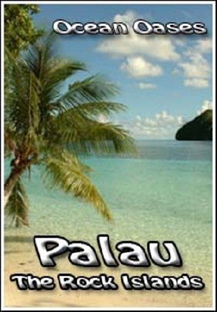   : .   / Ocean Oases. Palau. The Rock Islands (1998) SATRip