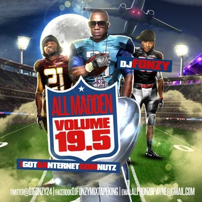 DJ Fonzy Presents-All-Madden 19.5 - I Got Da Nternet Goin Nutz