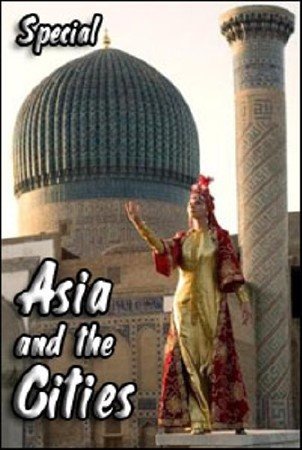   .   / Special Asia and the Cities (2007) SATRip