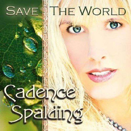 Cadence Spalding - Save The World (2009)