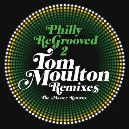 VA - Philly Regrooved 2 -Tom Moulton Remixes (2011) 