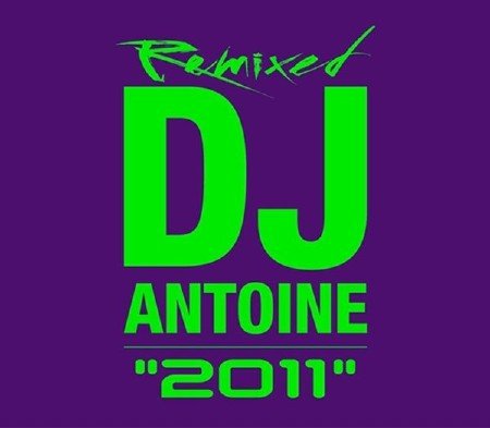 DJ Antoine - "2011" (Remixed)