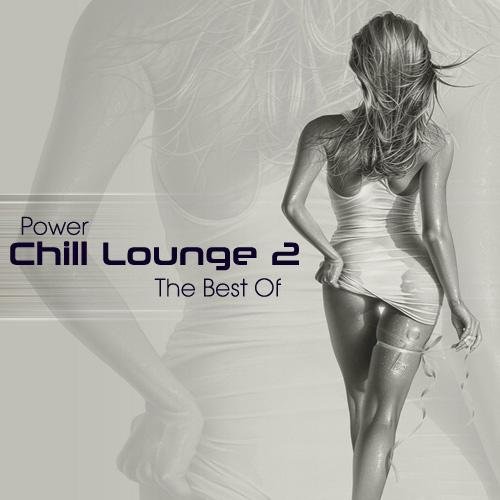Power Chill Lounge 2 (The Best Of 2011)