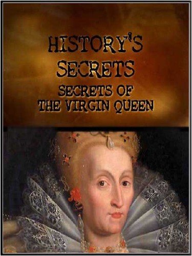 ����� �������: ��������-������������ / History's Se�rets: The Virgin Queen (2011) IPTV