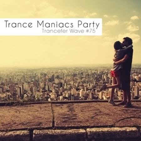 Trance Maniacs Party Trancefer Wave 75 (2011)