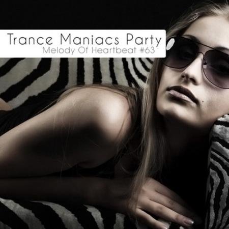 Trance Maniacs Party Melody Of Heartbeat 63 (2011)