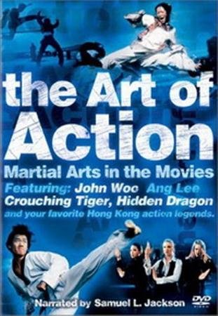 ��������� ���: ������ ��������� � ������������� / The Art Of Action: Martial Arts In Motion Picture (2002 / TVRip)