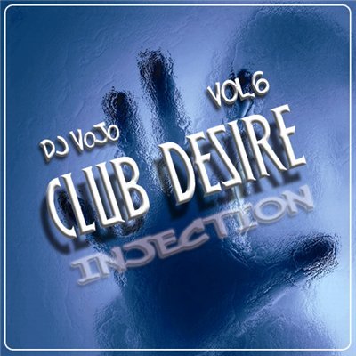 Dj VoJo - CLUB DESIRE vol.6: Injection