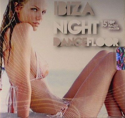 VA Ibiza Night Dancefloor: 15 Top Tracks Unmixed (2011)