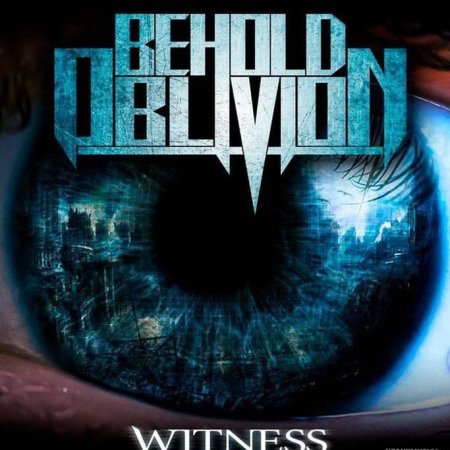 Behold Oblivion � Witness (2011)