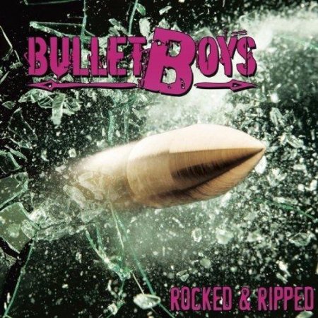 Bulletboys � Rocked & Ripped (2011)