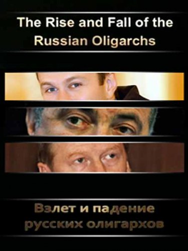 ����� � ������� ������� ��������� / The Rise and Fall of the Russian Oligarchs (2009) TVRip