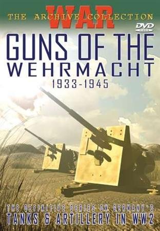 ���������� �������� 1933-1945 / Guns of the Wehrmacht 1933-1945 (2006) DVDRip