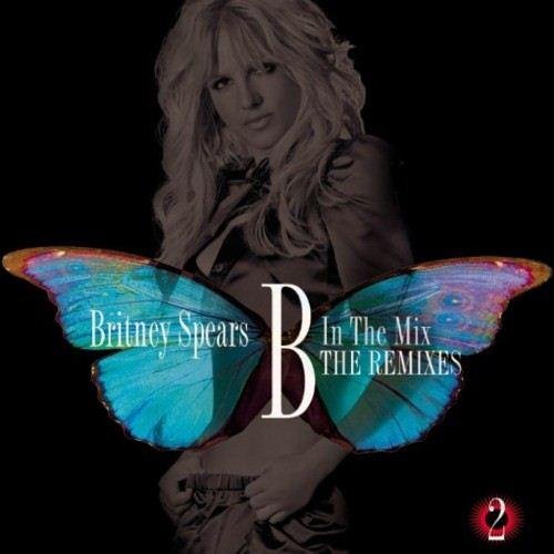 Britney Spears - B In The Mix The Remixes Vol. 2 (2011)
