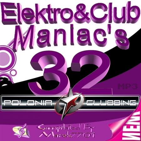 VA - Elektro & Club Maniac's Vol.32 (2011)