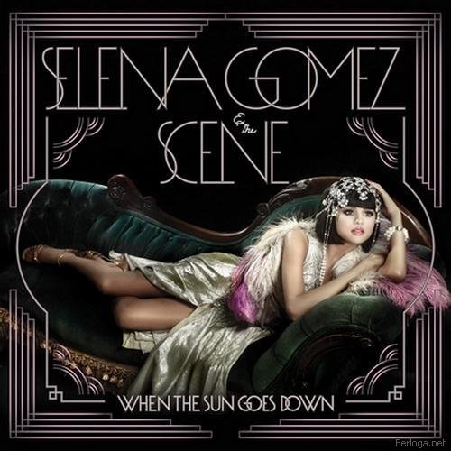 Selena Gomez & The Scene - When The Sun Goes Down (2011)