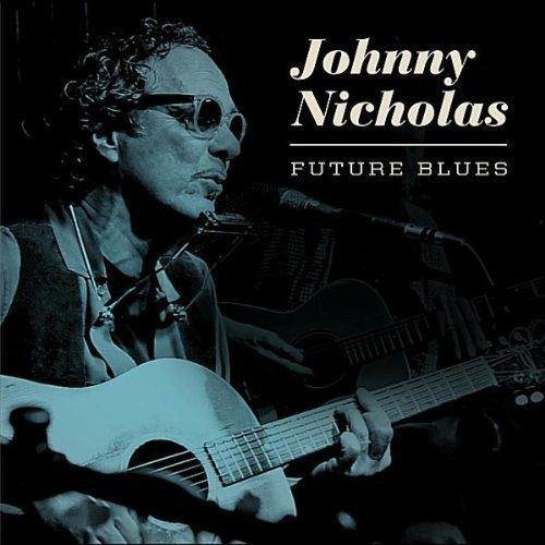 Johnny Nicholas � Future Blues (2011)