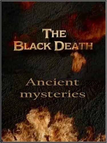 ����� ���������. ������ ���� / Ancient mysteries. The Black Death (1997) SATRip