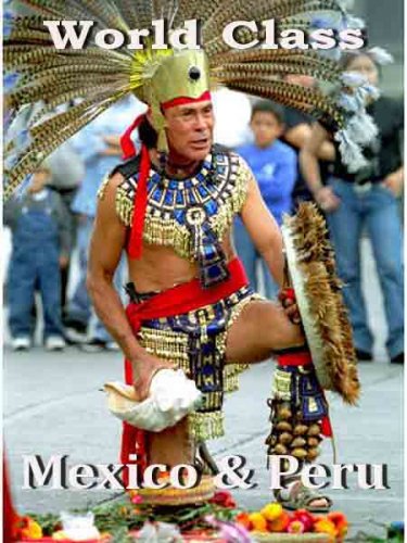 ������ �����. ������� � ���� / World Class. Mexico & Peru (2010) HDTV