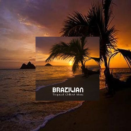 Brazilian Tropical Chillout Music 2011