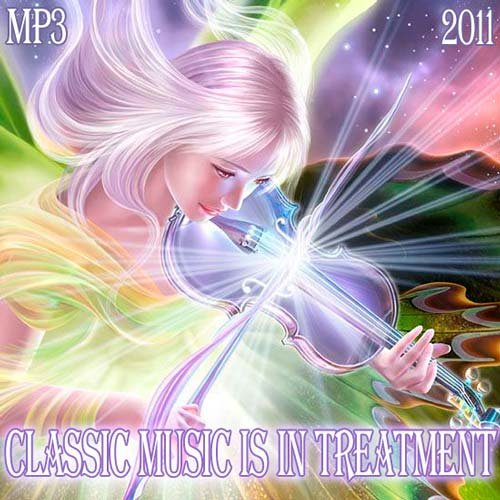 VA - Classic Music Is In Treatment (2011) MP3